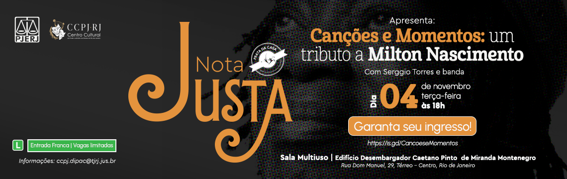 Nota Justa - Prata da Casa - Apresenta: Canções e Momentos: um tributo a Milton Nascimento - Com Serggio Torres e banda. Dia 04 de novembro (terça-feira), às 18h - Sala Multiuso do Edifício Desembargador Caetano Pinto de Miranda Montenegro - Rua Dom Manuel, 29 – Térreo, Centro, Rio de Janeiro. - garanta seu ingresso  imagem - Nota Justa - Prata da Casa - Apresenta: Canções e Momentos: um tributo a Milton Nascimento - Com Serggio Torres e banda. Dia 04 de novembro (terça-feira), às 18h - Sala Multiuso do Edifício Desembargador Caetano Pinto de Miranda Montenegro - Rua Dom Manuel, 29 – Térreo, Centro, Rio de Janeiro. - garanta seu ingresso