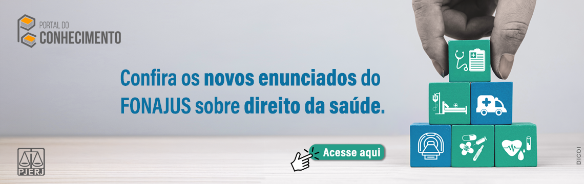 Confira os novos enunciados do FONAJUS sobre direito da saúde. Acesse aqui.