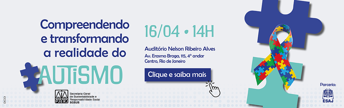 Compreendendo e transformando a realidade do Autismo - 16/04 - 14h - Auditório Nelson Ribeiro Alves  Avenida Erasmo Braga, 115, 4º andar  Centro, Rio de Janeiro - Clique e saiba mais