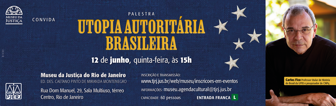 #ParaTodosVerem: Descrição do banner – Palestra “Utopia Autoritária Brasileira”   O banner tem fundo azul escuro texturizado. No lado esquerdo estão:   O logotipo do Museu da Justiça e o selo CONVIDA   O título da palestra em destaque:   UTOPIA AUTORITÁRIA BRASILEIRA (em letras maiúsculas, amarelas)   Data e horário:   12 de junho, quinta-feira, às 15h   Local:   Museu da Justiça do Rio de Janeiro   Ed. Des. Caetano Pinto de Miranda Montenegro   Rua Dom Manuel, 29, Sala Multiuso, térreo – Centro, Rio de Janeiro   Inscrição e transmissão:   www.tjrj.jus.br/web/museu/inscricoes-em-eventos   Informações:   museu.agendacultural@tjrj.jus.br   Capacidade: 60 pessoas   Entrada franca – Selo 