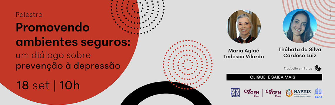 Palestra: Promovendo ambientes seguros: um diálogo sobre prevenção à depressão - 18 set | 10h - Maria Aglaé Tedesco Vilardo - Thábata da Silva Cardoso Luiz  - Tradução em libras - CLIQUE E SAIBA MAIS