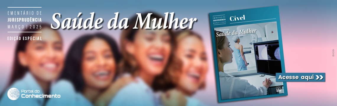 Ementário de Jurisprudência - Março - 2025 - Edição Especial - Saúde da mulher - Acesse aqui