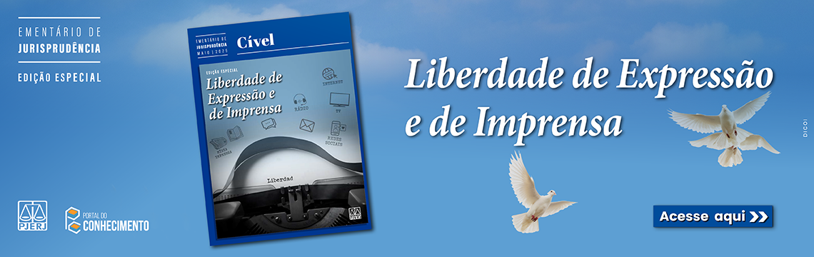 Ementário de Jurisprudência Cível - Edição Especial - Liberdade de Expressão e de Imprensa - Acesse aqui: