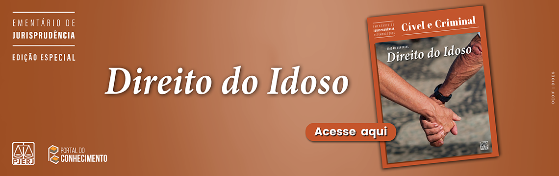imagem - EMENTÁRIO DE JURISPRUDÊNCIA  - EDIÇÃO ESPECIAL - Cível e Criminal - Direito do Idoso - Acesse aqui