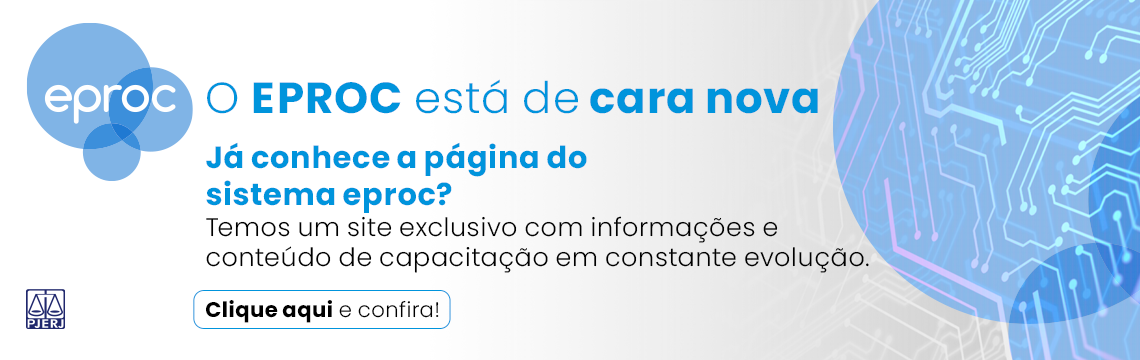 O eproc está de cara nova. Já conhece a página do sistema eproc? Temos um site exclusivo com informações e conteúdo de capacitação em constante evolução. Clique aqui e confira!
