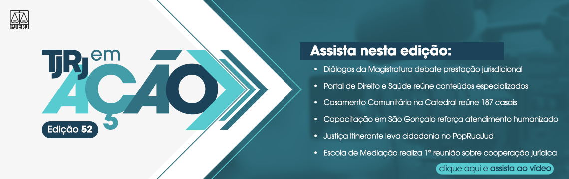 TJRJ em ação - Edição 52. Assista nesta edição: Diálogos da Magistratura debate prestação jurisdicional; Portal de Direito e Saúde reúne conteúdos especializados; Casamento Comunitário na Catedral reúne 187 casais; Capacitação em São Gonçalo reforça atendimento humanizado; Justiça Itinerante leva cidadania no PopRuaJud; Escola de Mediação realiza 1ª reunião sobre cooperação jurídica. Clique aqui e assista ao vídeo.