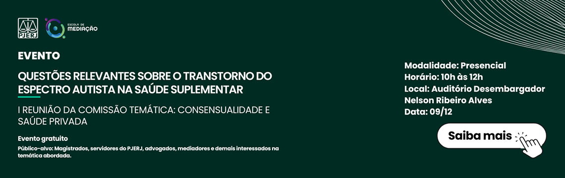 Evento: Questões relevantes sobre o Transtorno do Espectro Autista na Saúde Suplementar - 1ª Reunião Temática Consensualidade e Saúde Privada - saiba mais