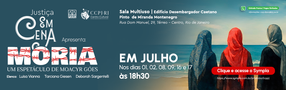 Justiça em cena apresenta: Moria - um espetáculo de Moacyr Góes. Elenco: Luísa Vianna, Tarciana Giesen e Deborah Sargentelli. Sala Multiuso - Edifício Desembargador Caetano Pinto de Miranda Montenegro. Rua Dom Manuel, 29 - térreo - centro - rio de janeiro. Em julho nos dias 01, 02, 08, 09, 16 e 17 às 18h30. Clique e acesse o sympla