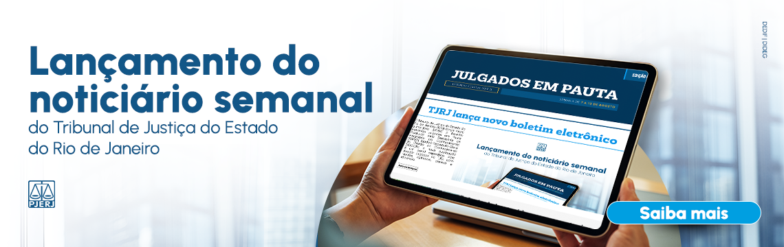 Lançamento do noticiário semanal do Tribunal de Justiça do Estado do Rio de Janeiro - Saiba mais