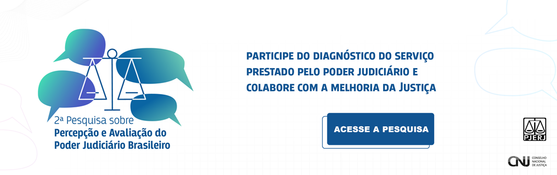 imagem - 2ª Pesquisa sobre Percepção e Avaliação do Poder Judiciário Brasileiro. Participe do diagnóstico do serviço prestado pelo Poder Judiciário e colabore com a melhoria da Justiça. Acesse a pesquisa  