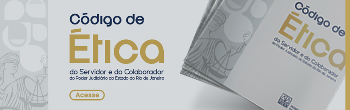 imagem - Código de Ética do Servidor e do Colaborador do Poder Judiciário do Estado do Rio de Janeiro. Acesse.
