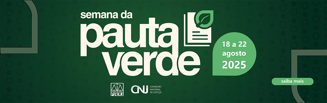 Semana da pauta verde - 18 a 22 agosto - 2025 - saiba mais