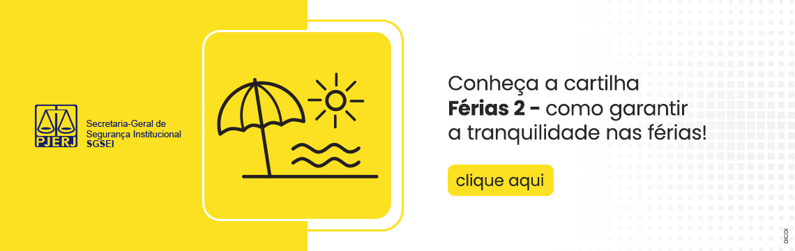 Conheça a cartilha Férias 2 - como garantir a tranquilidade nas férias! clique aqui 