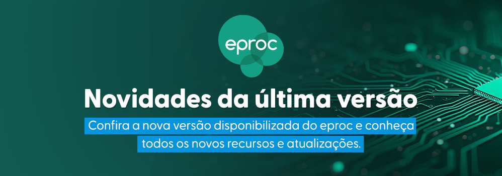eproc - Clique e saiba mais sobre novidades da última versão. Confira a nova versão disponibilizada do eproc e conheça todos os novos recursos e atualizações.