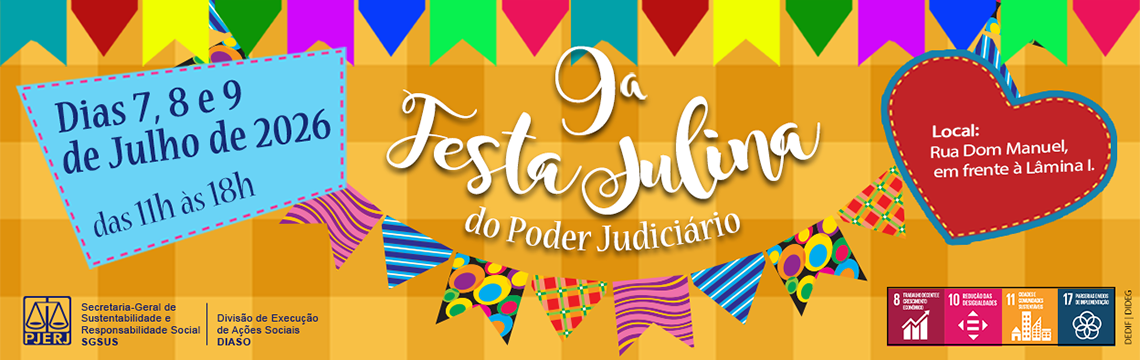 imagem - 9ª Festa Julina do Poder Judiciário - Dias 7, 8 e 9 de Julho de 2026,  Das 11h às 18h. Local: Rua Dom Manuel, em frente à Lâmina I.