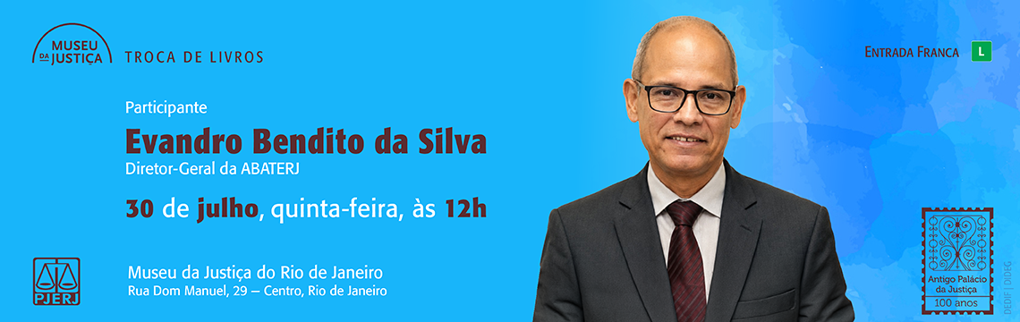 imagem - #ParaTodosVerem: Evento de Troca de Livros do Museu da Justiça do Rio de Janeiro, com participação de Evandro Bendito da Silva, no dia 30 de julho (quinta-feira), às 12h, no Museu da Justiça do Rio de Janeiro, localizado na Rua Dom Manuel, 29, Centro, Rio de Janeiro.