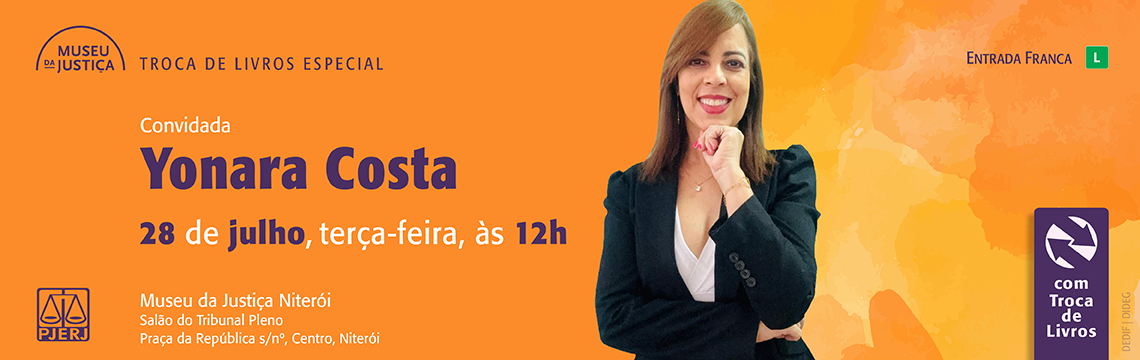 imagem - #ParaTodosVerem: Banner de divulgação da Troca de Livros Especial, com a participação da convidada Yonara Costa, no dia 28 de julho, às 12h, no Museu da Justiça de Niterói.