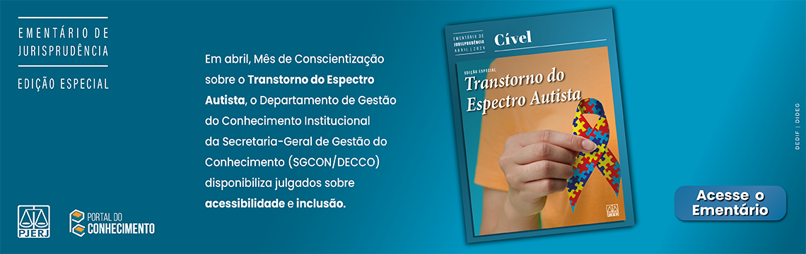 imagem - EMENTÁRIO DE JURISPRUDÊNCIA - EDIÇÃO ESPECIAL. Em abril, Mês de Conscientização sobre o Transtorno do Espectro Autista, o Departamento de Gestão do Conhecimento Institucional da Secretaria-Geral de Gestão do Conhecimento (SGCON/DECCO) disponibiliza julgados sobre acessibilidade e inclusão. Acesse o Ementário