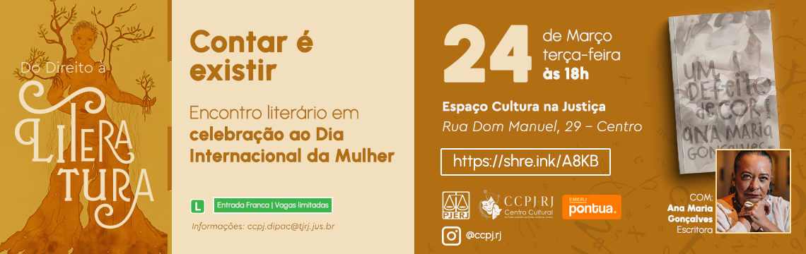 imagem - Do Direito à LITERATURA - Contar é existir - Encontro literário em celebração ao Dia Internacional da Mulher - Com: Ana Maria Gonçalves (Escritora) - 24 de março (terça-feira) - 18h - 