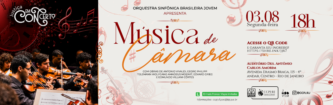 imagem - Justiça em Concerto Apresenta: Orquestra Sinfônica Brasileira Jovem - Música de Câmara. Com Obras de: Antonio Vivaldi, Georg Philipp Telemann, Wolfgang Amadeus Mozart, Edvard Grieg, e Edmundo Villani-Côrtes. 3 de agosto, às 18h.  Auditório Des. Antônio Carlos Amorim. Avenida Erasmo Braga, 115 – 4º andar, Centro – Rio de Janeiro. Classificação / Entrada: Entrada Franca. Vagas Limitadas. Informações: ccpj.dipac@tjrj.jus.br. Acesse o sympla