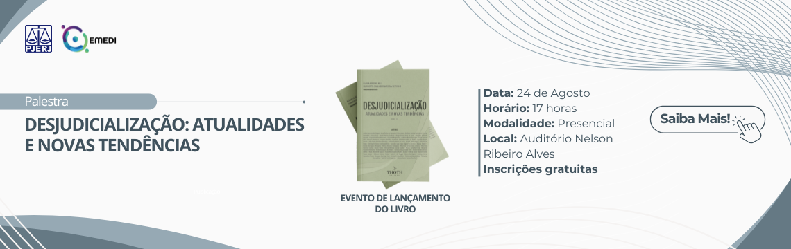 imagem - Palestra / Lançamento do Livro - Desjudicialização: Atualidades e Novas Tendências - Data: 24 de Agosto de 2026 - Horário: 17 horas - Modalidade: Presencial - Local: Auditório Nelson Ribeiro Alves - Inscrições gratuitas - Saiba mais
