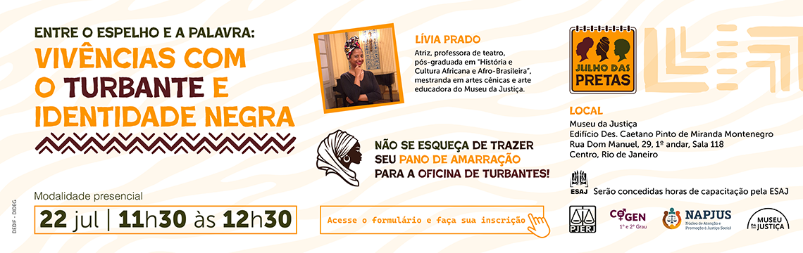 imagem - Entre o espelho e a palavra: Vivências com o turbante e identidade negra. Lívia Prado (Atriz, professora de teatro, pós-graduada em História e Cultura Africana e Afro-brasileira, mestranda em artes cênicas e arte educadora do Museu da Justiça