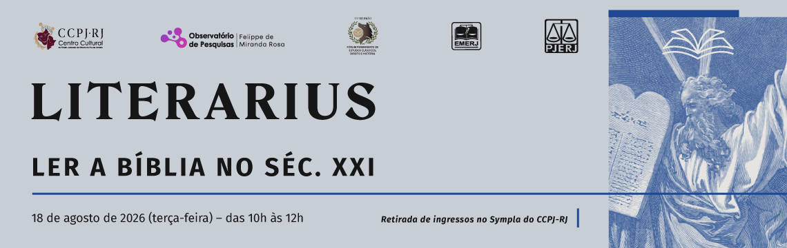 Literarius: Ler a Bíblia no séc. XXI - 18 de agosto de 2026 (terça-feira) – das 10h às 12h - Retirada de ingressos no Sympla do CCPJ-RJ