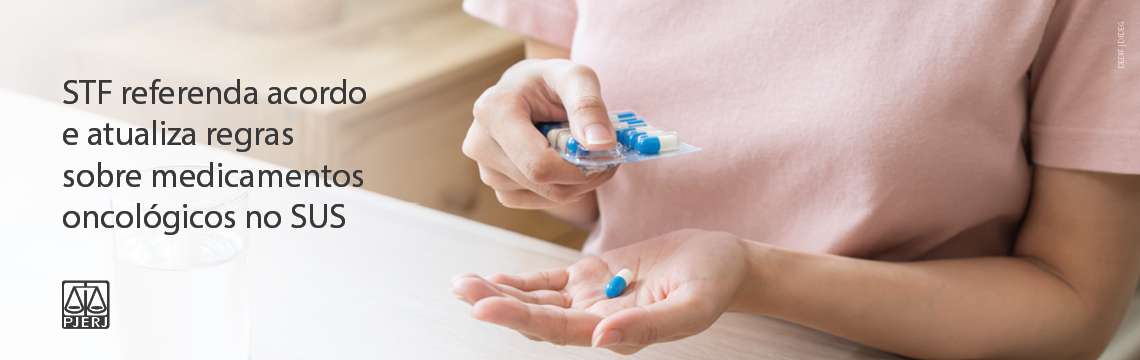 STF referenda acordo e atualiza regras sobre medicamentos oncológicos no SUS