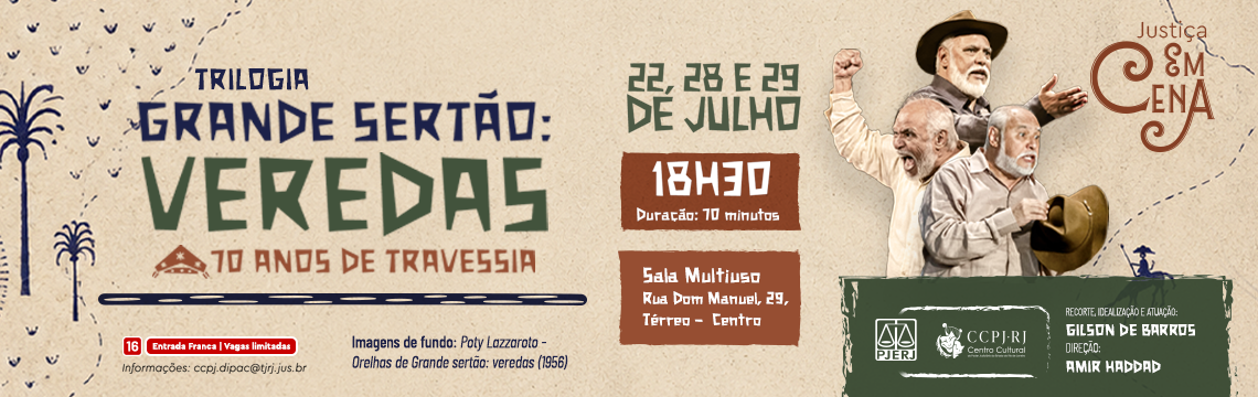 Trilogia Grande Sertão Veredas. 70 anos de travessia. 22, 28 e 29 de julho - 18h30. Duração 70 minutos. Sala Multiuso, Rua Dom Manuel, 29 - Térreo - Centro Trilogia Grande Sertão Veredas. 70 anos de travessia. 22, 28 e 29 de julho - 18h30. Duração 70 minutos. Sala Multiuso, Rua Dom Manuel, 29 - Térreo - Centro