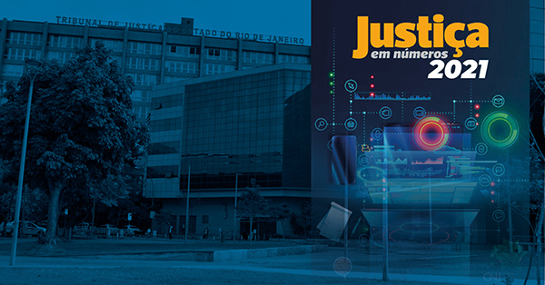Foto do TJRJ com um filtro azul marinho e o logo do JUstiça em números 2021 do CNJ por cima em laranja e branco