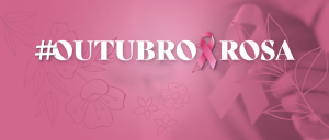 Imagem de fundo rosa, com laço, flores e  texto: hashtag Outubro Rosa.
