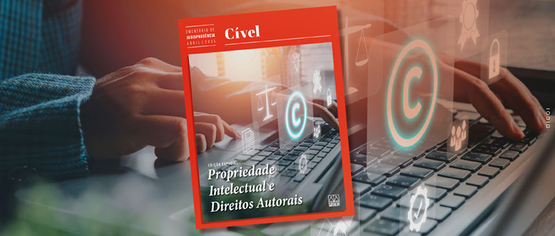 #ParaTodosVerem: Imagem de mãos digitando em um teclado de um computador, com símbolos aéreos representam a Justiça, a Propriedade Intelectual e os Direitos Autorais. Ao centro, capa do ementário “EMENTÁRIO DE JURISPRUDÊNCIA ABRIL | 2025 - Cível, com a frase: “Um panorama da propriedade intelectual brasileira no Ementário de Jurisprudência Cível - Edição Especial”.
