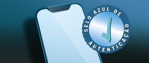 Imagem de um celular e , ao seu lado,  símbolo representando selo azul de autentificação