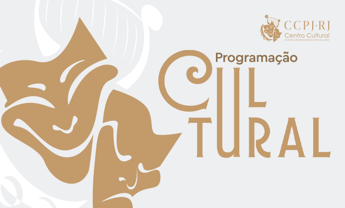 A imagem apresenta um layout institucional com fundo claro e elementos em tons de dourado e branco. À esquerda, há uma ilustração estilizada de máscaras teatrais — símbolo clássico das artes cênicas — com traços suaves e modernos. À direita, em destaque, está o texto “Programação Cultural”, com tipografia elegante, sendo a palavra “Cultural” em tamanho maior e com estilo mais decorativo. No canto superior direito, aparece o logotipo do CCPJ.RJ – Centro Cultural, também em dourado, reforçando a identidade institucional da peça.