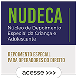 NUDECA - Núcleo de Depoimento Especial da Criança e Adolescente