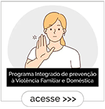 Programa Integrado de prevençãoà Violência Familiar e Doméstica