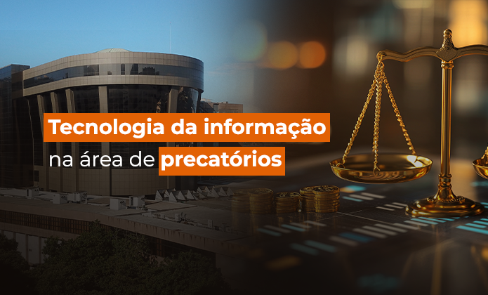 Tecnologia da informação na área de precatórios