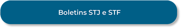Botão boletins STF e STJ