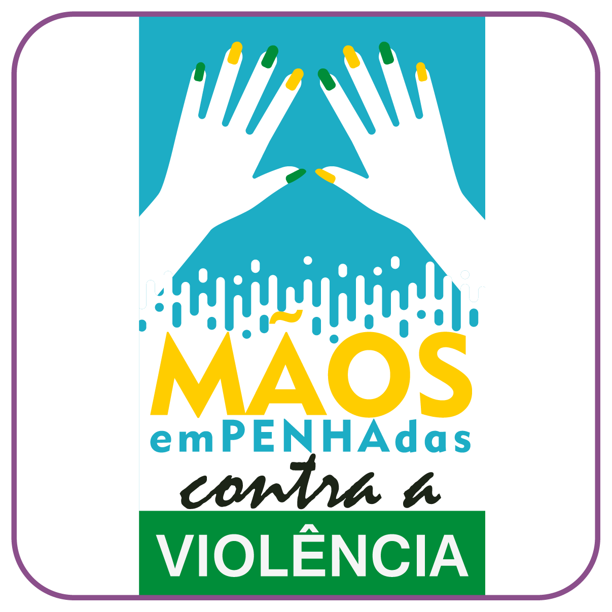 Mãos emPENHADAS contra a VIOLÊNCIA