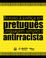 Acesso à justiça em pretuguês. Linguagem simples e antirracista