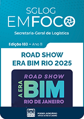 SGLOG EM FOCO - Secretaria-Geral de Logística - Edição 183 - ROAD SHOW ERA BIM RIO 2025
