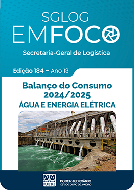 SGLOG EM FOCO - Secretaria-Geral de Logística - Edição 184 - Balanço do Consumo 2024/2025 ÁGUA E ENERGIA ELÉTRICA