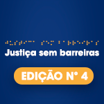 Justiça sem Barreiras - Edição 4