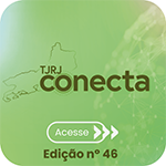 TJRJ Conecta - Acesse - Edição nº 46