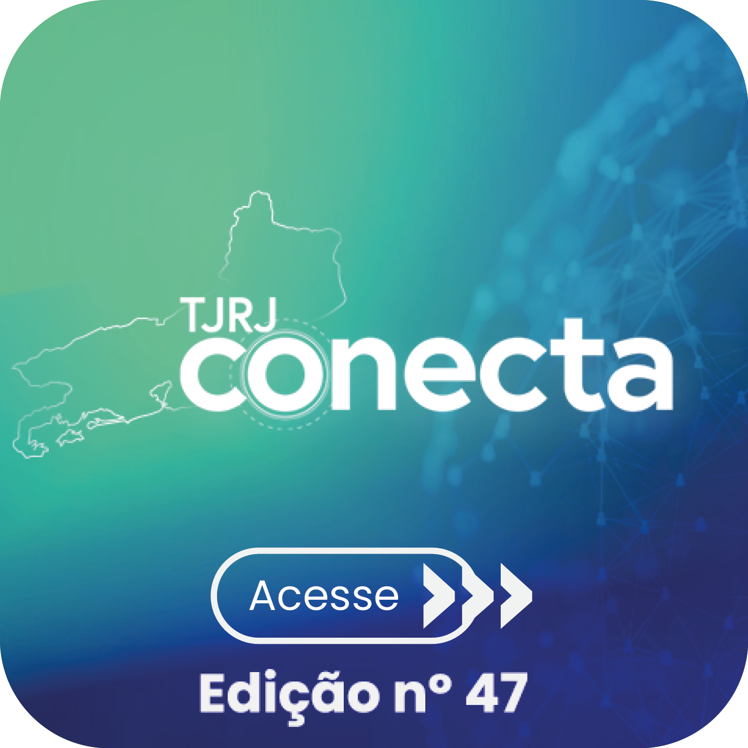 TJRJ Conecta - Acesse - Edição nº 47