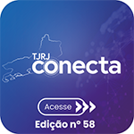 TJRJ Conecta - Acesse - Edição nº 58