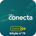 TJRJ Conecta - Acesse - Edição nº 75