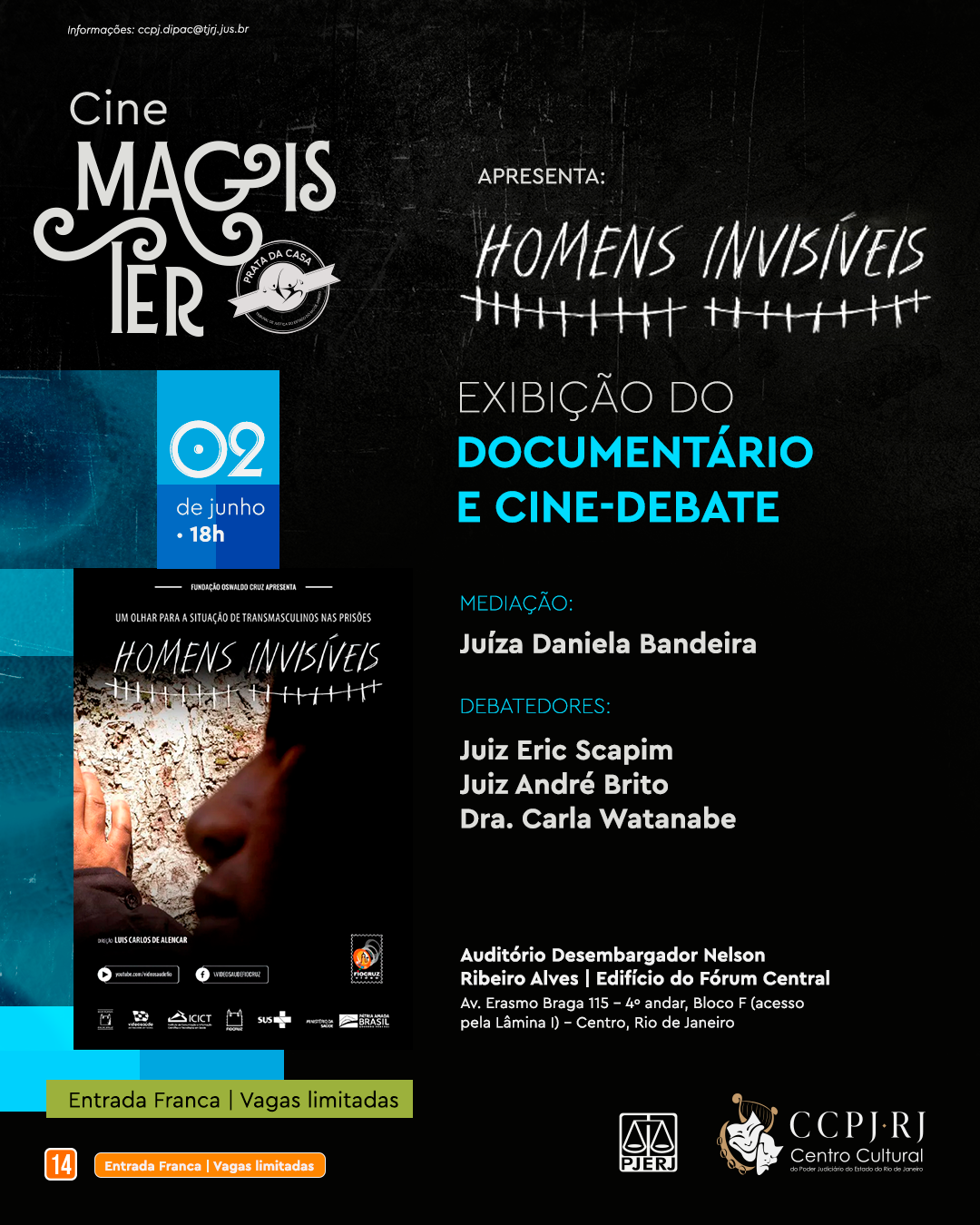 Cinemagister - 02 de junho - 18h APRESENTA: HOMENS INVISIVEIS  EXIBIÇÃO DO DOCUMENTÁRIO E CINE-DEBATE  MEDIAÇÃO: Juíza Daniela Bandeira DEBATEDORES: Juiz Eric Scapim Juiz Andre Brito Dra. Carla Watanabe Acesse e garanta seu ingresso https://is.gd/homensinvisiveis Entrada Franca | Vagas limitadas Auditório Desembargador Nelson Ribeiro Alves | Edificio do Forum Central Av. Erasmo Braga 115 - 4e andar, Bloco F (acesso pela Lamina I) - Centro, Rio de Janeiro 14 - Entrada Franca | Vagas limitadas