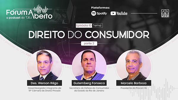 Fórum Aberto - EP 10 - Desembargador Werson Rêgo, Dr. Gutemberg Fonseca e Dr. Marcelo Barboza