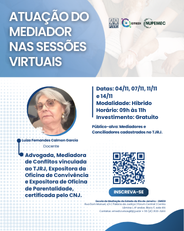 Atuação do Mediador nas Sessões Virtuais Ementa: (i) Fundamentos da mediação online; (ii) Ambiente digital e ferramentas tecnológicas; (iii) Técnicas de comunicação virtual; (iv) Condução das sessões virtuais e (v) Simulação e prática de sessões virtuais. Docente: Luiza Fernandes Calmon Garcia Datas: 04/11/2025, 07/11/2025, 11/11/2025 e 14/11/2025 (Telepresencial) Horário:  09h às 11h Modalidade: Presencial e Telepresencial Local: Sala 3 EMEDI Público Alvo: Servidores do Poder Judiciário do Estado do Rio de Janeiro, Mediadores, Conciliadores, Facilitadores de Justiça Restaurativa, Advogados, Residentes jurídicos, Psicólogos e demais interessados nos temas abordados Preço: Gratuito  Os inscritos receberão um e-mail com a confirmação de sua participação.   Em caso de dúvidas, entre em contato pelo e-mail: emedi@tjrj.jus.br Link:https://forms.office.com/r/bSgeS43ik7
